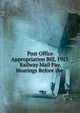 Post Office Appropriation Bill, 1917. Railway Mail Pay. Hearings Before the ., 