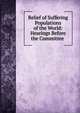Relief of Suffering Populations of the World: Hearings Before the Committee ., 