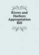 Rivers and Harbors Appropriation Bill, 