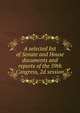 A selected list of Senate and House documents and reports of the 59th Congress, 2d session, 