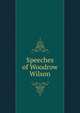 Speeches of Woodrow Wilson, 
