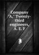 Company "A," Twenty-third engineers, A. E. F, 