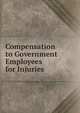 Compensation to Government Employees for Injuries, 