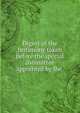 Digest of the testimony taken before the special committee appointed by the ., 