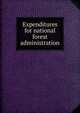 Expenditures for national forest administration, 