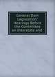 General Dam Legislation: Hearings Before the Committee on Interstate and ., 
