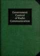 Government Control of Radio Communication, 