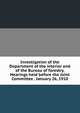 Investigation of the Department of the interior and of the Bureau of forestry. Hearings held before the Joint Committee . January 26, 1910, 