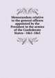 Memorandum relative to the general officers appointed by the President in the armies of the Confederate States--1861-1865, 