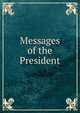 Messages of the President, 