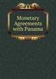 Monetary Agreements with Panama, 