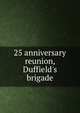 25 anniversary reunion, Duffield's brigade, 