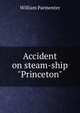 Accident on steam-ship "Princeton", William Parmenter 