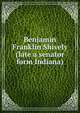 Benjamin Franklin Shively (late a senator form Indiana), 