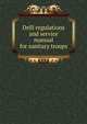 Drill regulations and service manual for sanitary troops, 
