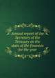 Annual report of the Secretary of the Treasury on the state of the finances for the year, 