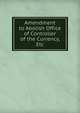 Amendment to Abolish Office of Controller of the Currency, Etc, 