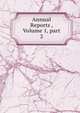 Annual Reports , Volume 1, part 2, 