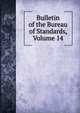 Bulletin of the Bureau of Standards, Volume 14, 