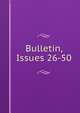 Bulletin, Issues 26-50, 