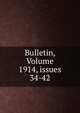 Bulletin, Volume 1914, issues 34-42, 