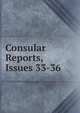 Consular Reports, Issues 33-36, 