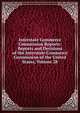 Interstate Commerce Commission Reports: Reports and Decisions of the Interstate Commerce Commission of the United States, Volume 28, 