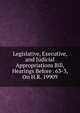 Legislative, Executive, and Judicial Appropriations Bill, Hearings Before . 63-3, On H.R. 19909, 