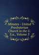 Minutes - United Presbyterian Church in the U.S.a., Volume 3, 