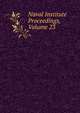Naval Institute Proceedings, Volume 23, 