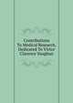 Contributions To Medical Research, Dedicated To Victor Clarence Vaughan, 