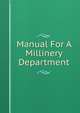 Manual For A Millinery Department, 