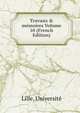 Travaux & m?moires Volume 10 (French Edition), Lille. Universite 