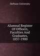 Alumnal Register Of Officers, Faculties And Graduates, 1837-1900, DePauw University 