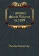 . Annual debris Volume yr.1889, Purdue University 