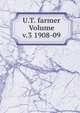 U.T. farmer Volume v.3 1908-09, 