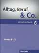 Alltag, Beruf & Co. 6, Lehrerhandbuch, Becker Norbert, Braunert Jorg 