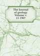 The Journal of geology Volume v. 15 1907, 