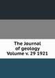 The Journal of geology Volume v. 29 1921, 