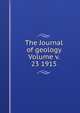 The Journal of geology Volume v. 23 1915, 