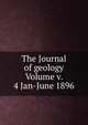The Journal of geology Volume v. 4 Jan-June 1896, 