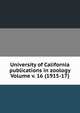 University of California publications in zoology Volume v. 16 (1915-17), 