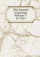 The Journal of geology Volume v. 25 1917, 