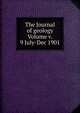 The Journal of geology Volume v. 9 July-Dec 1901, 