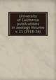 University of California publications in zoology Volume v. 21 (1918-26), 