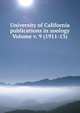 University of California publications in zoology Volume v. 9 (1911-13), 