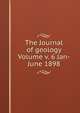 The Journal of geology Volume v. 6 Jan-June 1898, 