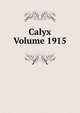 Calyx Volume 1915, 