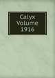 Calyx Volume 1916, 