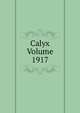 Calyx Volume 1917, 